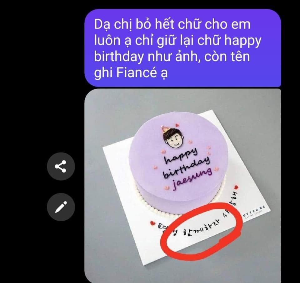 Cô gửi mẫu cho tiệm bánh mình làm, kèm theo đó là lời nhắn nhủ: Dạ chị bỏ hết chữ cho em luôn ạ, chỉ giữ lại chữ happy birthday như ảnh, còn tên ghi là Fiancé ạ.